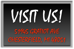 Visit Us!&#10;51945 Gratiot Ave&#10;Chesterfield, MI 48051